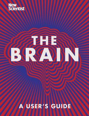 The Brain A Users Guide New Scientist New Scientist