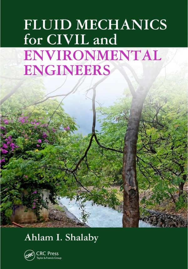 Fluid Mechanics For Civil And Environmental Engineers Hardcover Ahlam I Shalaby