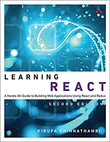 Learning React A Handson Guide To Building Maintainable Highperforming Web Application User Interfaces Using The React Javascript Library 1st Edition Chinnathambi