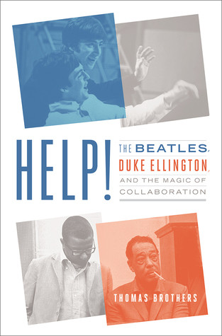 Help The Beatles Duke Ellington And The Magic Of Collaboration Thomas Brothers