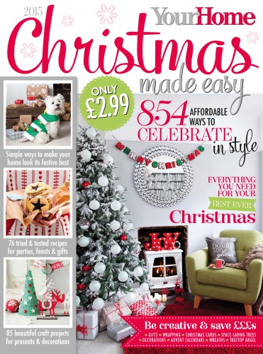 Your Home Christmas Made Easy 2015 Your Home Magazine