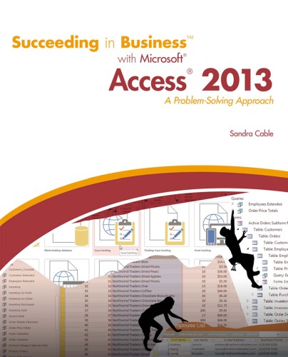 Succeeding In Business With Microsoft Access 2013 A Problemsolving Approach Sandra Cable