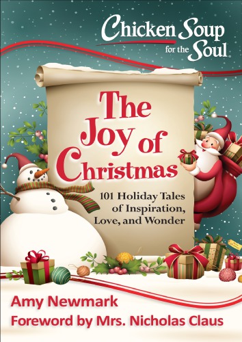 Chicken Soup For The Soul The Joy Of Christmas Amy Newmark