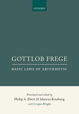 Basic Laws Of Arithmetic Volumes I Ii Derived Using Conceptscript Paperback Philip A Ebert Marcus Rossberg Gottlob Frege Crispin Wright