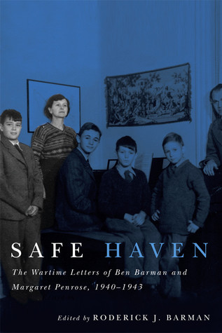 Safe Haven The Wartime Letters Of Ben Barman And Margaret Penrose 19401943 Hardcover Roderick Barman