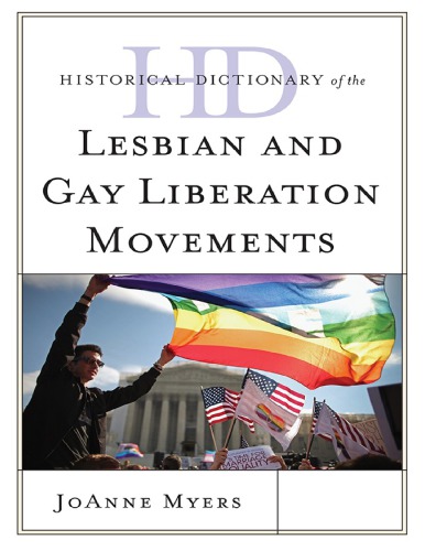 Historical Dictionary Of The Lesbian And Gay Liberation Movements Joanne Myers