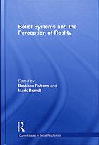 Belief Systems And The Perception Of Reality Brandt Mark J Rutjens