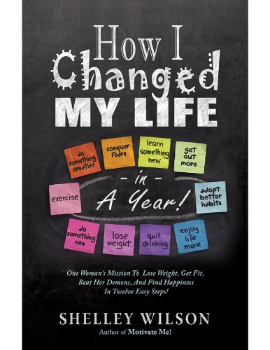 How I Changed My Life In A Year Shelley Wilson