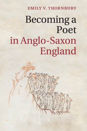 Becoming A Poet In Anglosaxon England Emily V Thornbury