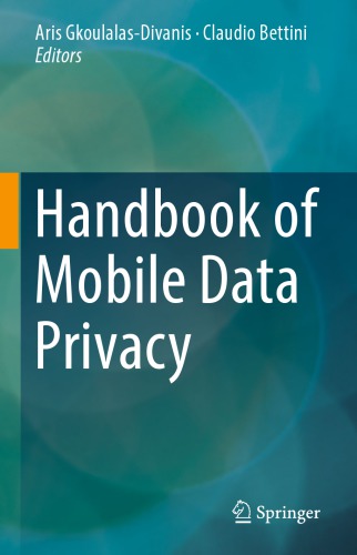 Handbook Of Mobile Data Privacy Aris Gkoulalasdivanis