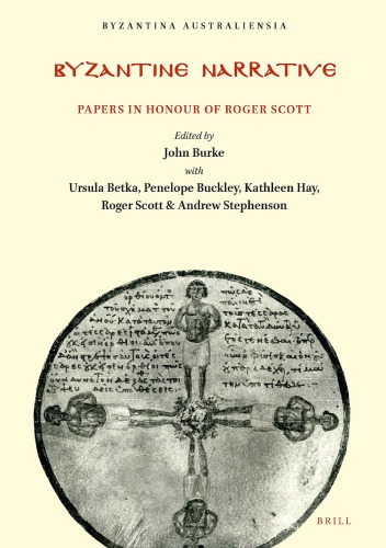 Byzantine Narrative Papers In Honour Of Roger Scott John Burke Ed
