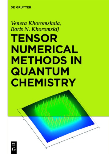 Tensor Numerical Methods In Quantum Chemistry Venera Khoromskaia Boris Khoromskij