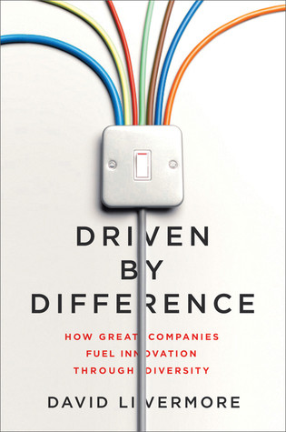 Driven By Difference How Great Companies Fuel Innovation Through Diversity Hardcover David Livermore