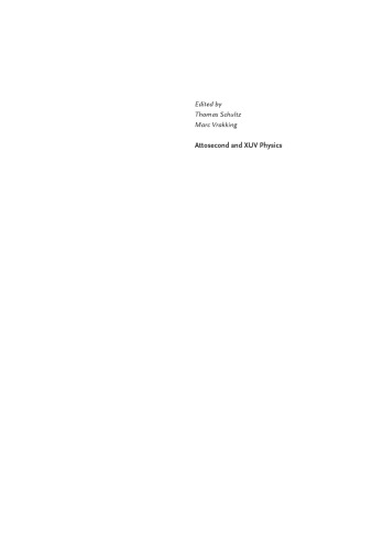 Attosecond And Xuv Physics Ultrafast Dynamics And Spectroscopy Thomas Schultz