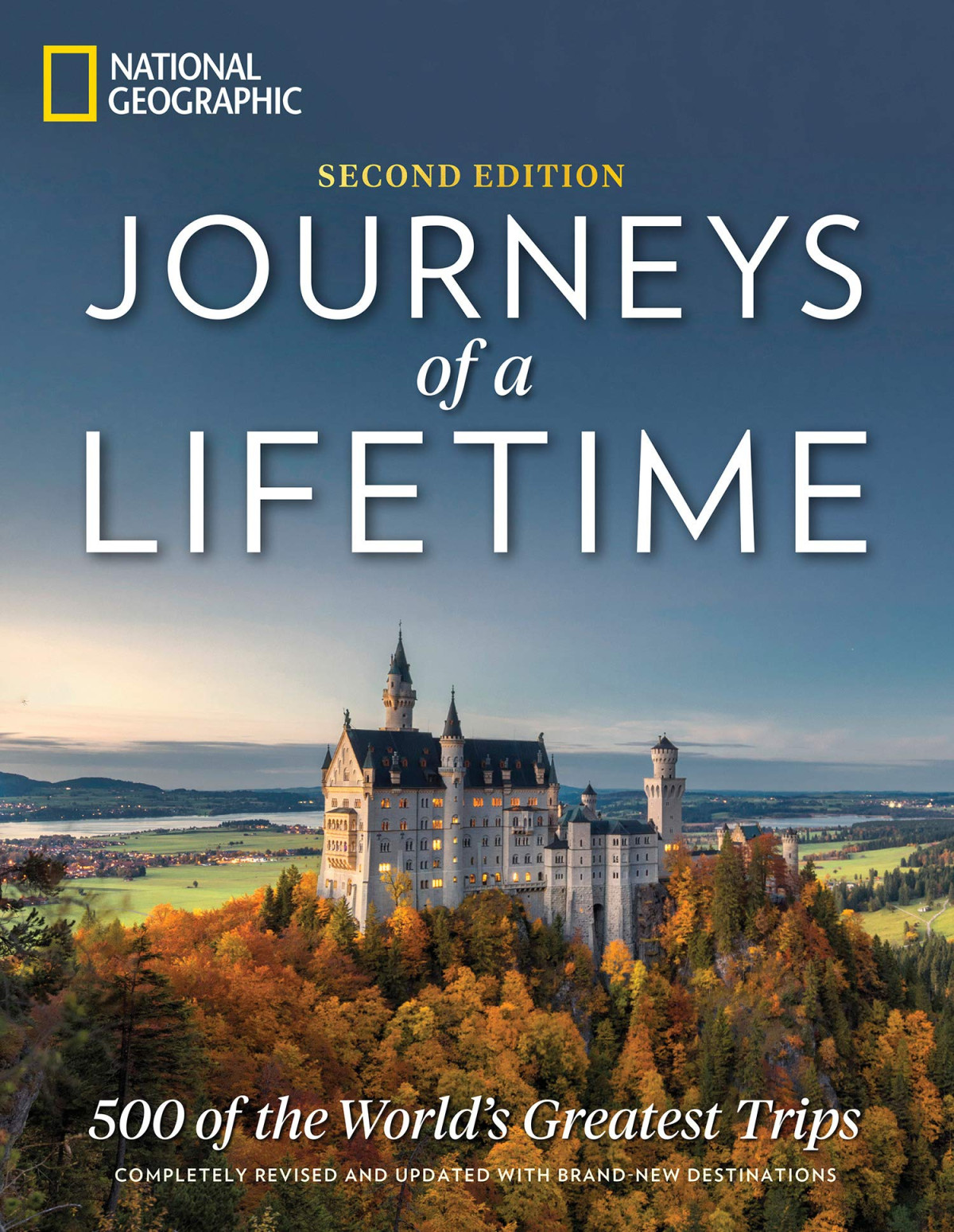 Journeys Of A Lifetime 500 Of The Worlds Greatest Trips Second Edition 2nd National Geographic