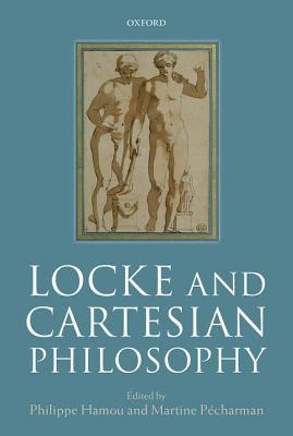 Locke And Cartesian Philosophy Hardcover Philippe Hamou Martine Pecharman