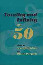 Totality And Infinity At 50 Scott Davidson And Diane Perpich Editors