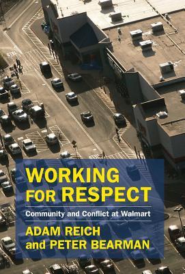 Working For Respect Community And Conflict At Walmart Hardcover Adam Reich