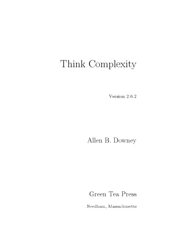 Think Complexity Complexity Science And Computational Modeling Version 262 Allen B Downey