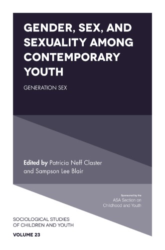Gender Sex And Sexuality Among Contemporary Youth Generation Sex Patricia Neff Claster Sampson Lee Blair Eds