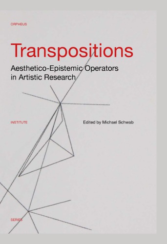 Transpositions Aestheticoepistemic Operators In Artistic Research Michael Schwab
