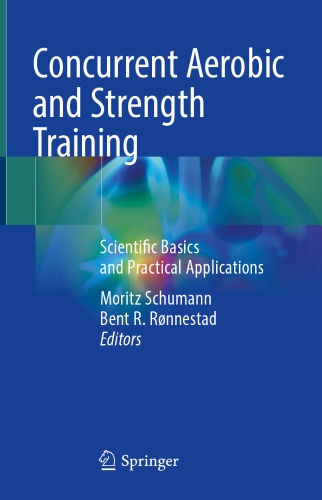 Concurrent Aerobic And Strength Training Scientific Basics And Practical Applications Moritz Schumann Bent R Rnnestad