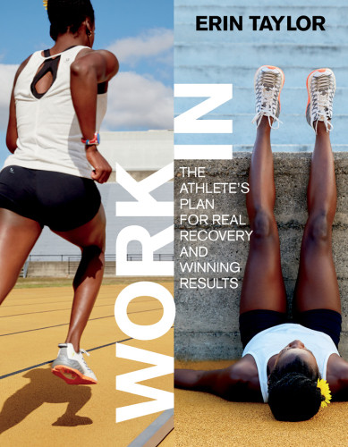Work In The Athletes Plan For Real Recovery And Winning Results 1st Edition Erin Taylor