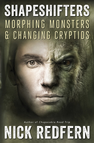 Shapeshifters Morphing Monsters Changing Cryptids Nick Redfern