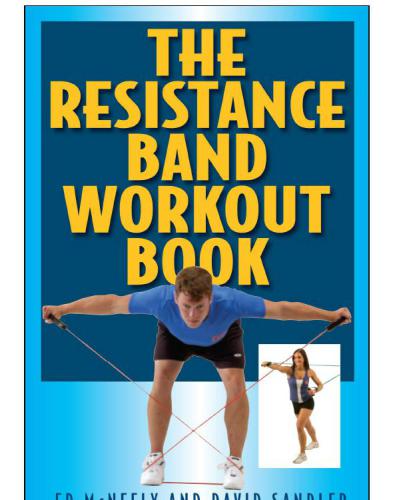 The Resistance Band Workout Book Edward Mcneely David Sandler