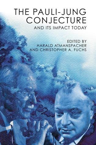 The Paulijung Conjecture And Its Impact Today Paperback Harald Atmanspacher Christopher A Fuchs