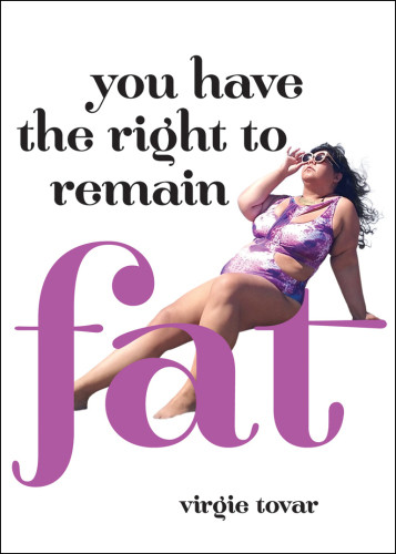 You Have The Right To Remain Fat Virgie Tovar