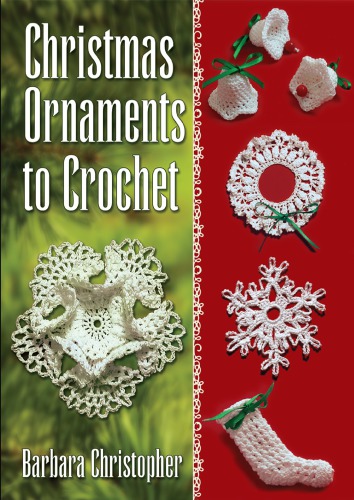 Christmas Ornaments To Crochet Barbara Christopher