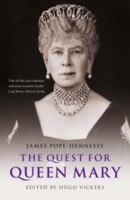 The Quest For Queen Mary Hardcover James Popehennessy Hugo Vickers