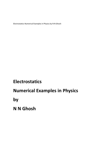 Electrostatics Numerical Examples In Physics By N N Ghosh N N Ghosh