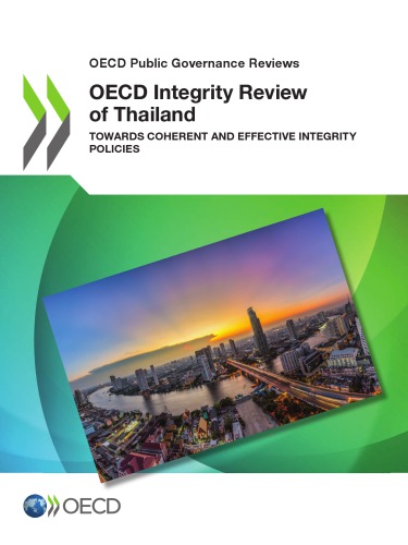 Oecd Integrity Review Of Thailand Towards Coherent And Effective Integrity Policies Coll