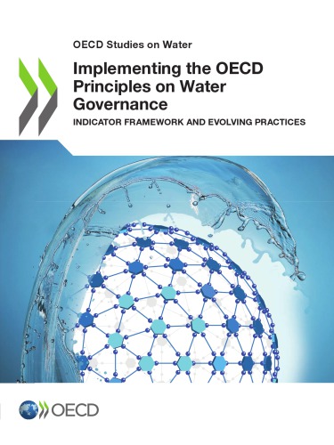 Implementing The Oecd Principles On Water Governance Indicator Framework And Evolving Practices Coll