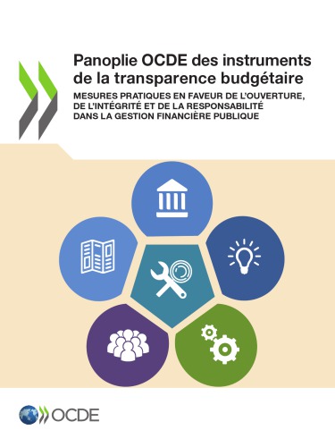 Panoplie Ocde Des Instruments De La Transparence Budgetaire Mesures Pratiques En Faveur De Louverture De Lintegrite Et De La Responsabilite Dans La Gestion Financiere Publique Coll