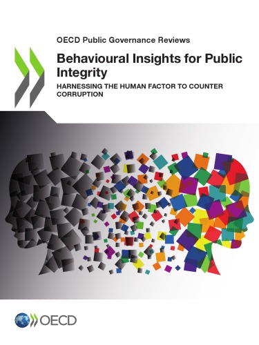 Behavioural Insights For Public Integrity Harnessing The Human Factor To Counter Corruption Coll