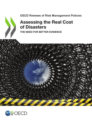 Assessing The Real Cost Of Disasters The Need For Better Evidence Coll