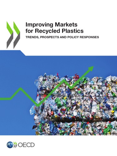 Improving Markets For Recycled Plastics Trends Prospects And Policy Responses Coll