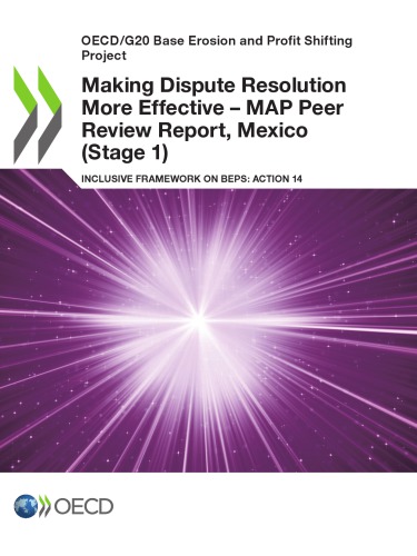 Making Dispute Resolution More Effective Map Peer Review Report Inclusive Framework On Beps Action 14 Mexico Stage 1 Coll