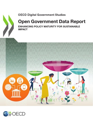 Open Government Data Report Enhancing Policy Maturity For Sustainable Impact Coll