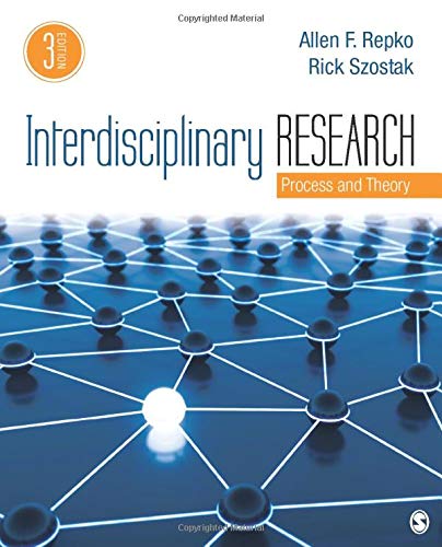 Interdisciplinary Research Process And Theory A F Repko R Szostak