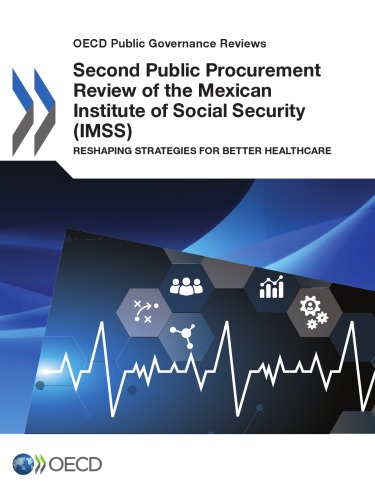 Second Public Procurement Review Of The Mexican Institute Of Social Security Imss Reshaping Strategies For Better Healthcare Coll