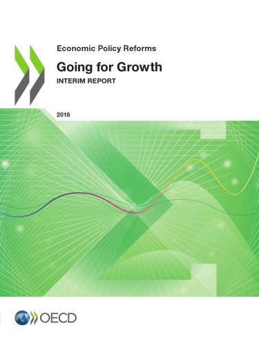 Economic Policy Reforms 2018 Going For Growth Interim Report Coll
