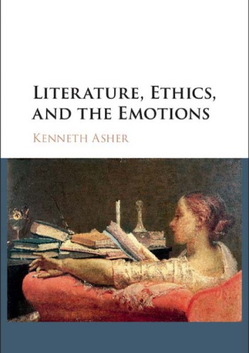 Literature Ethics And The Emotions Kenneth Asher
