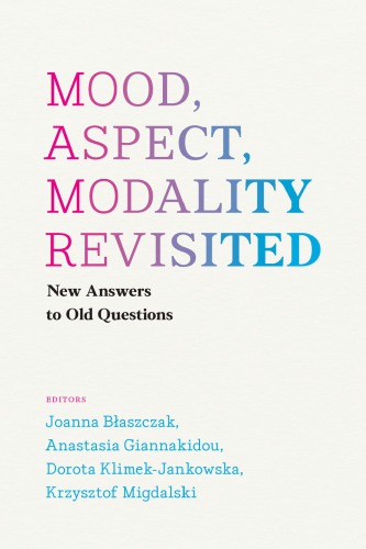 Mood Aspect Modality Revisited New Answers To Old Questions Joanna Baszczak
