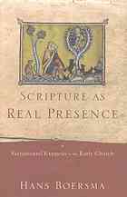 Scripture As Real Presence Sacramental Exegesis In The Early Church Boersma