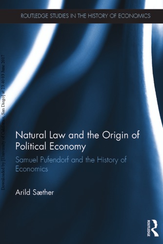 Natural Law And The Origin Of Political Economy Samuel Pufendorf And The History Of Economics Arild Saether