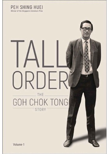 Tall Order The Goh Chok Tong Story Shing Huei Peh